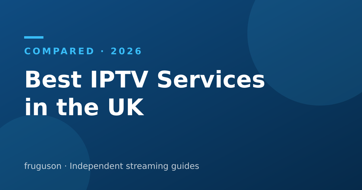 Best IPTV Services in the UK (2026): Legal Options Compared