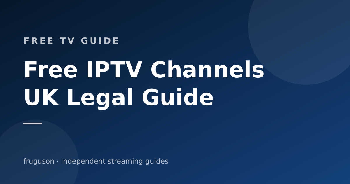 Free IPTV Channels in the UK: Every Legal Option (2026)