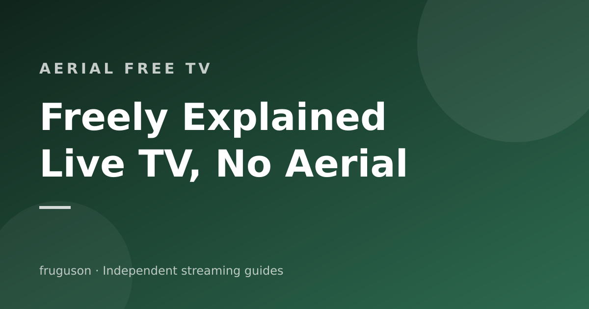 Freely Explained: Free Live TV Without an Aerial (2026)