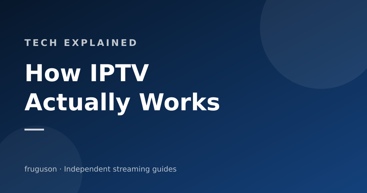 How Does IPTV Work? Streams, Servers and Your TV