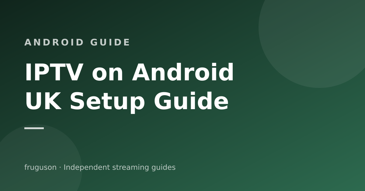 IPTV on Android Phones and Tablets: The UK Guide