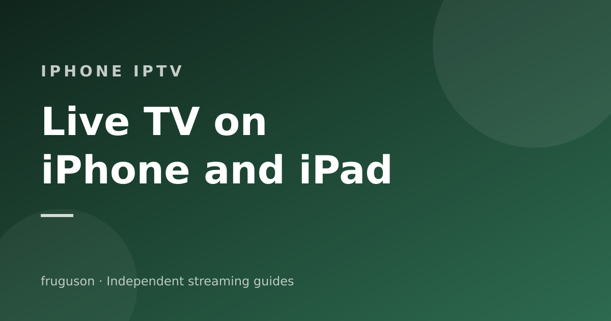 IPTV on iPhone and iPad: Watch Live TV Anywhere in the UK