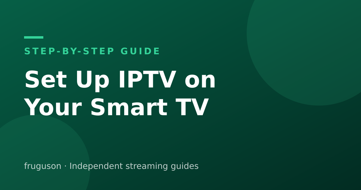 How to Set Up IPTV on a Smart TV in the UK (Step-by-Step)
