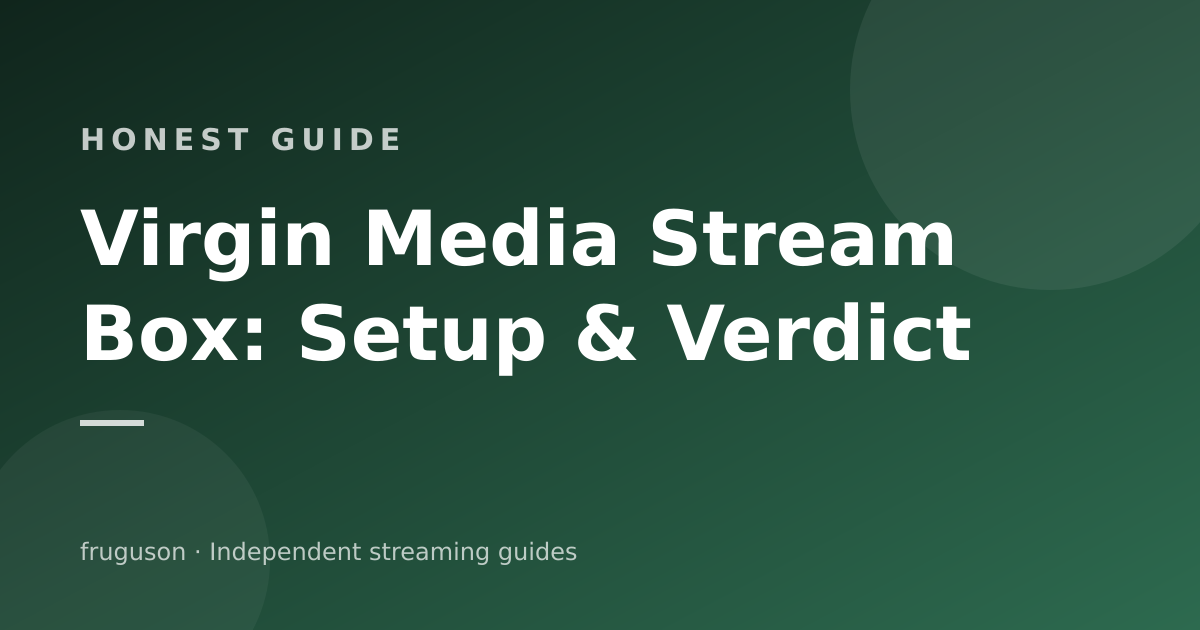Virgin Media Stream Box: Setup and Honest Verdict