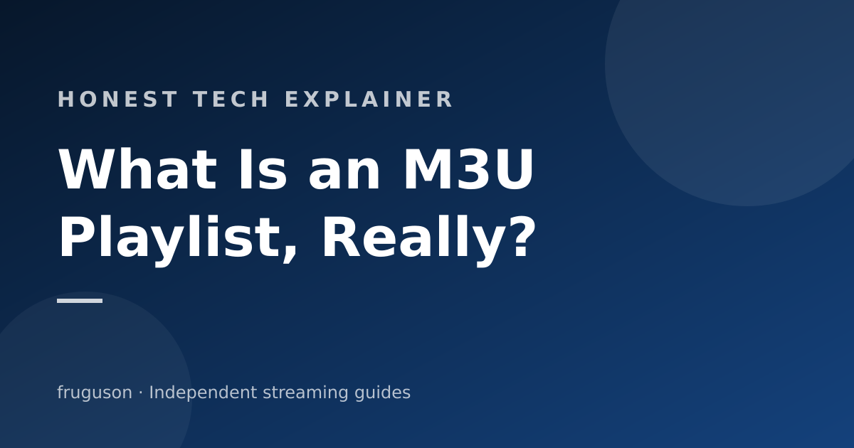 What Is an M3U Playlist? And Why IPTV Sellers Love Them
