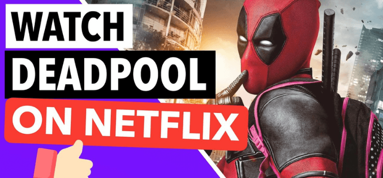 Is Deadpool on Netflix [How to watch it online]