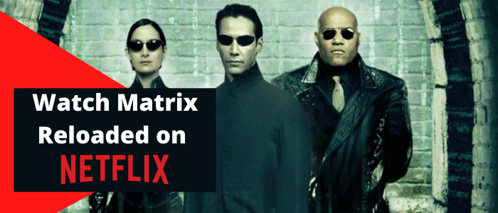 Watch Matrix Reloaded on Netflix