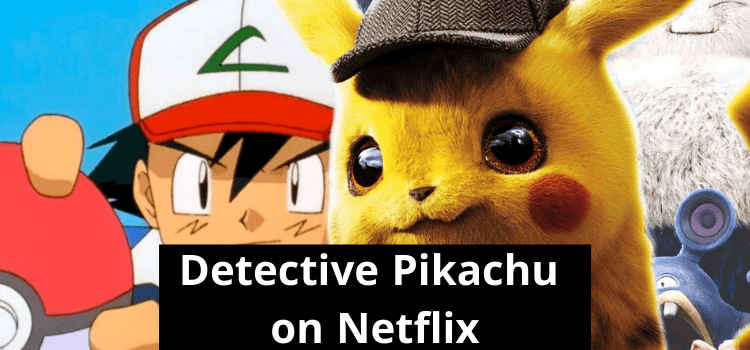 Is Detective Pikachu on Netflix