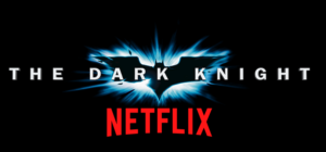 Is The Dark Knight On Netflix