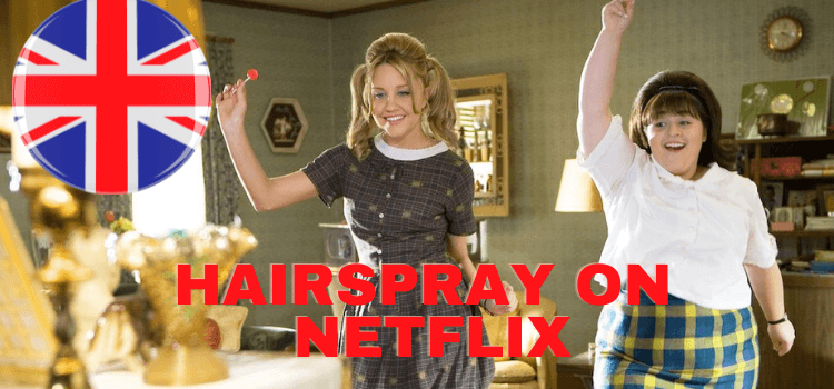 Is Hairspray on Netflix UK