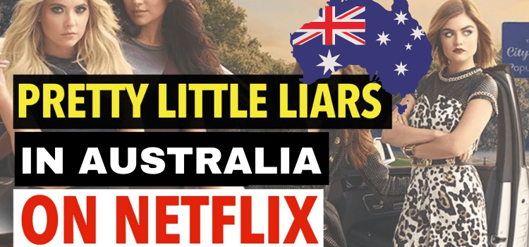 Is Pretty Little Liars on Netflix Australia