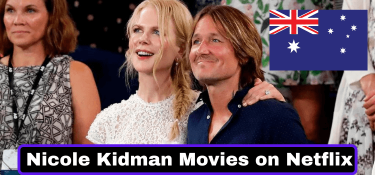 Nicole Kidman Movies on Netflix in Australia
