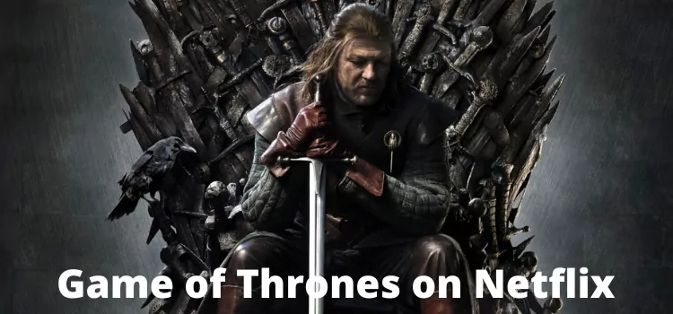 Game of Thrones on Netflix